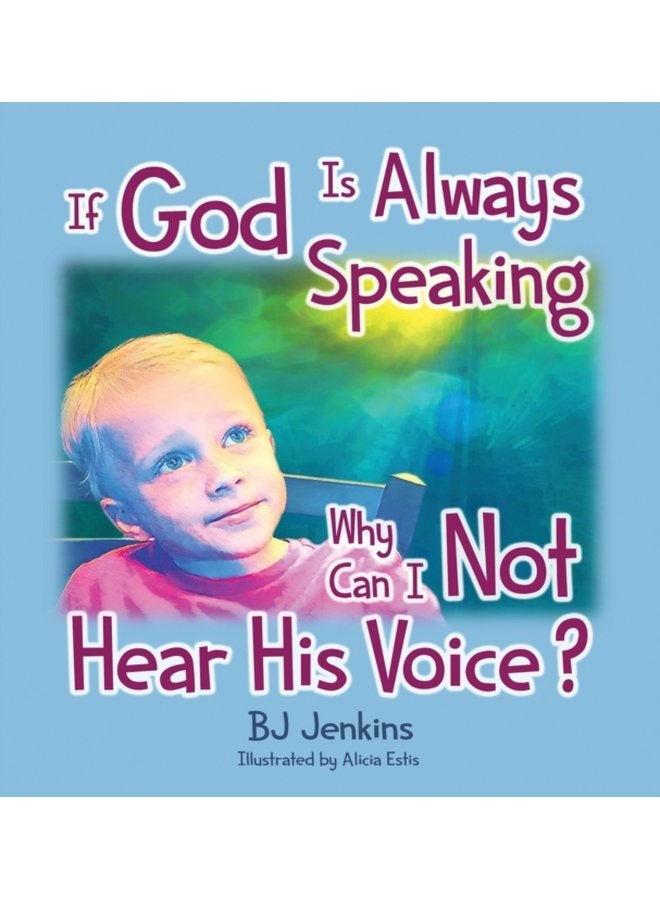 If God is Always Speaking Why Can I NOT Hear His Voice - Hardback