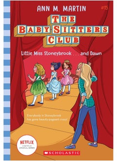 Little Miss Stoneybrook...and Dawn (the Baby-Sitters Club #15): Volume 15