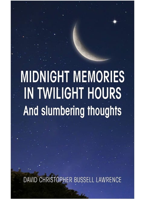Midnight memories in twilight hours and slumbering thoughts