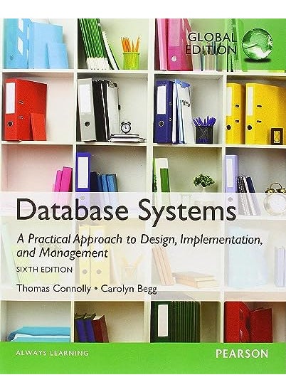 Database Systems: A Practical Approach to Design, Implementation, and Management, Global Edition