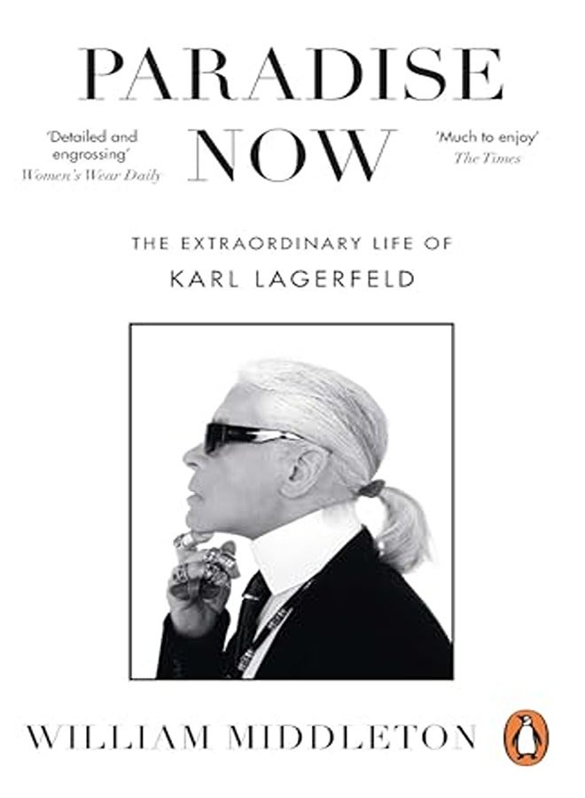 Paradise Now The Extraordinary Life Of Karl Lagerfeld