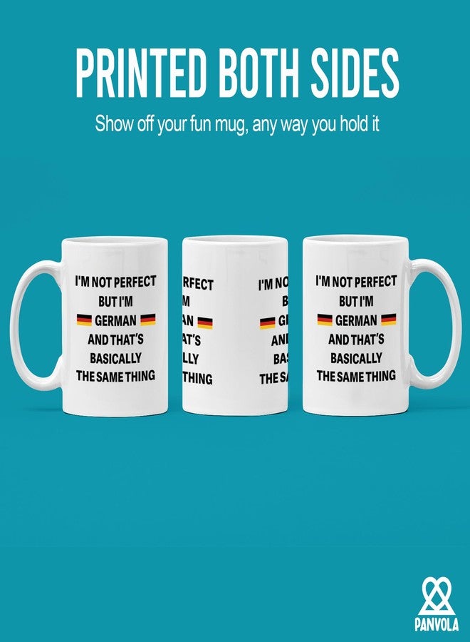 Panvola I'm Not Perfect But I'm German Funny German Gifts for Friends Coworkers Sarcastic Gifts Novelty Drinkware Ceramic Mug 11 oz White - Image 3