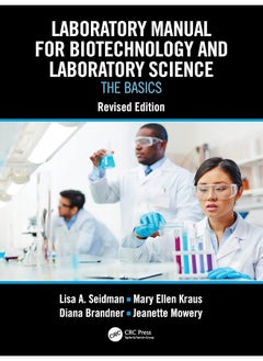 Laboratory Manual for Biotechnology and Laboratory Science: The Basics, Revised Edition 