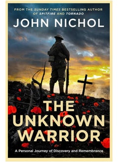 The Unknown Warrior: A Personal Journey of Discovery and Remembrance