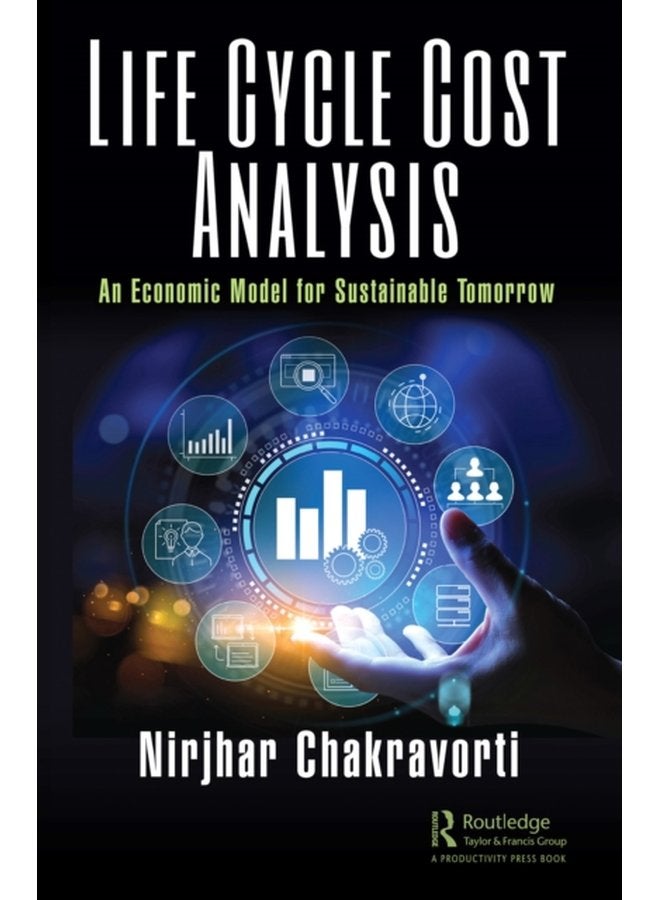 Life Cycle Cost Analysis An Economic Model for Sustainable Tomorrow - Paperback