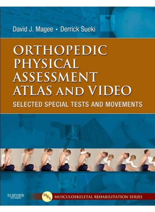 Orthopedic Physical Assessment Atlas and Video : Selected Special Tests and Movements