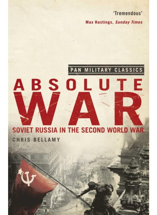 Absolute War : Soviet Russia in the Second World War (Pan Military Classics Series) 