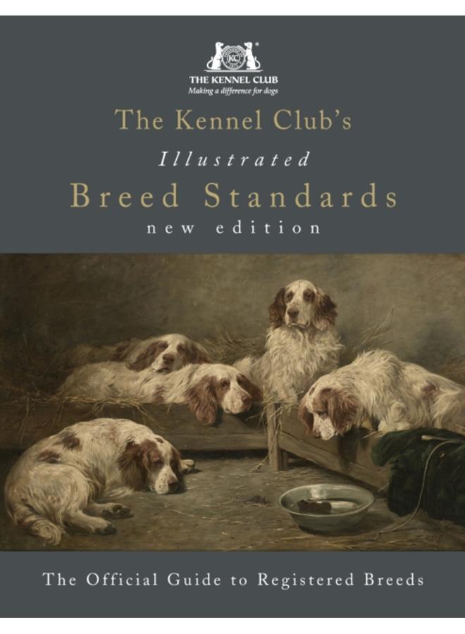 The Kennel Club's Illustrated Breed Standards: The Official Guide to Registered Breeds