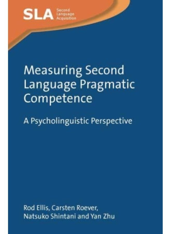 Measuring Second Language Pragmatic Competence A Psycholinguistic Perspective - Paperback