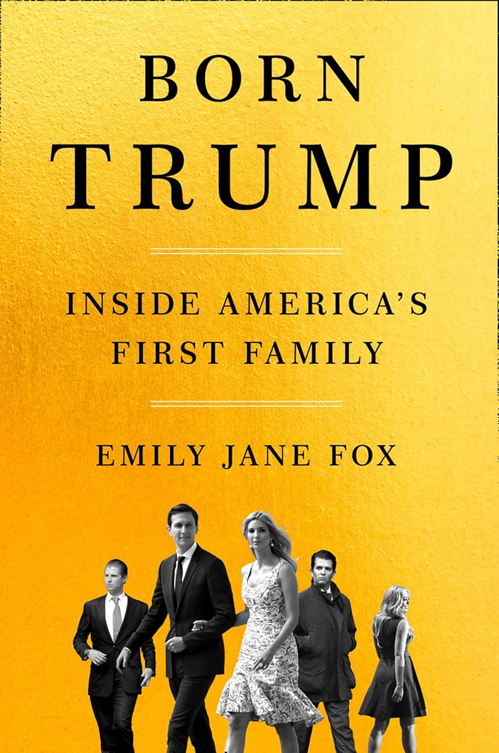 Born Trump: Inside Americaâ€™s First Family