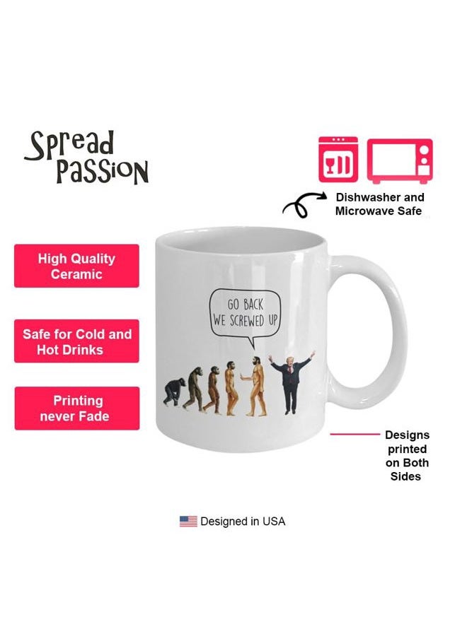 SpreadPassion Go Back We Screwed Up - Evolution Anti-Trump Liberal Mug - Funny Tea Hot Cocoa Coffee Cup - Novelty Birthday Christmas Gag Gifts Idea 11oz GB-2506339-20-White - Image 5