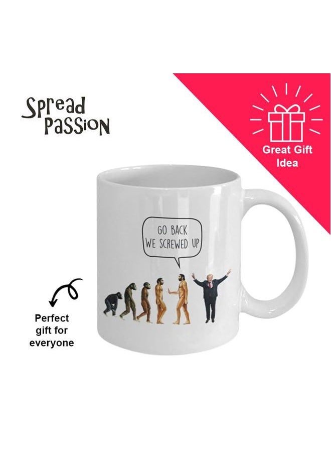 SpreadPassion Go Back We Screwed Up - Evolution Anti-Trump Liberal Mug - Funny Tea Hot Cocoa Coffee Cup - Novelty Birthday Christmas Gag Gifts Idea 11oz GB-2506339-20-White - Image 4