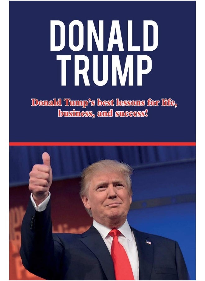 Donald Trump: Donald Trump's best lessons for life, business, and success!  - Image 1