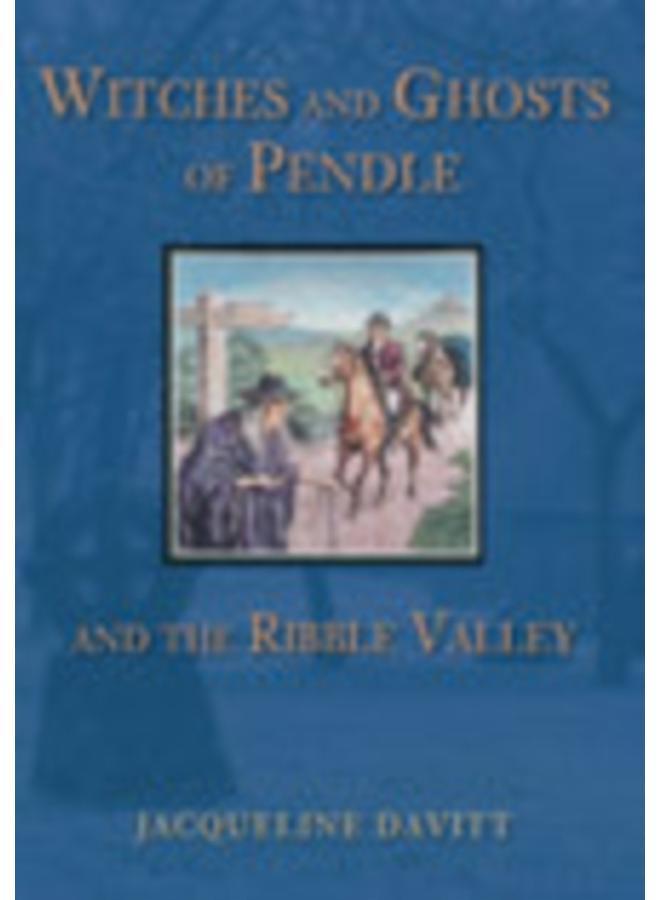 Witches and Ghosts of Pendle and the Ribble Valley 
