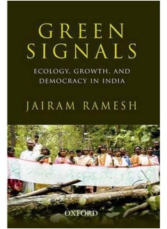 Green Signals: Ecology, Growth, and Democracy in India 