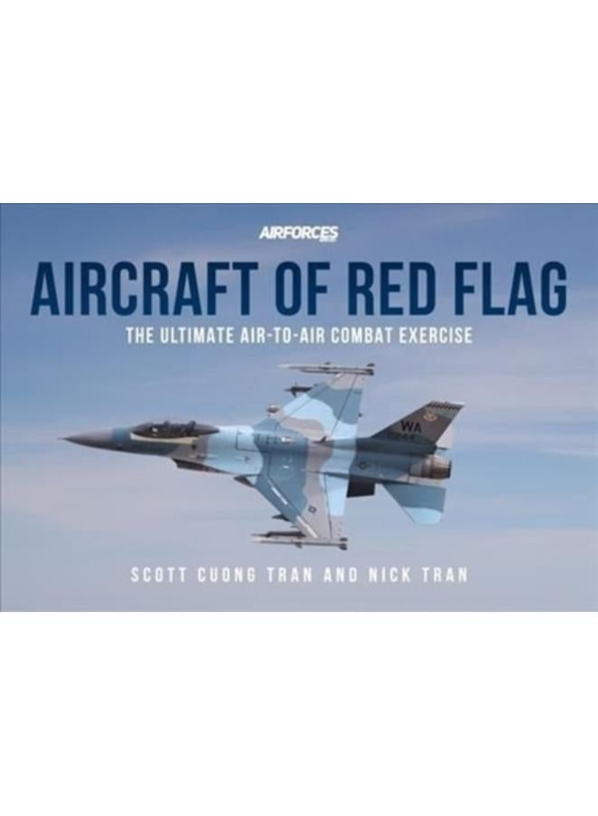Aircraft of Red Flag : The Ultimate Air-to-Air Combat Exercise 