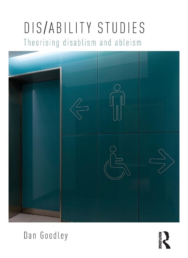 Dis/ability Studies: Theorising disablism and ableism 