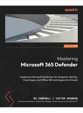 Packt Mastering Microsoft 365 Defender: Implement Microsoft Defender for Endpoint, Identity, Cloud Apps, and Office 365 and respond to threats - pzsku/Z341678EF7A54BDECF7B4Z/45/1748329140/7137e491-4e51-466f-87bc-5273e4257cac