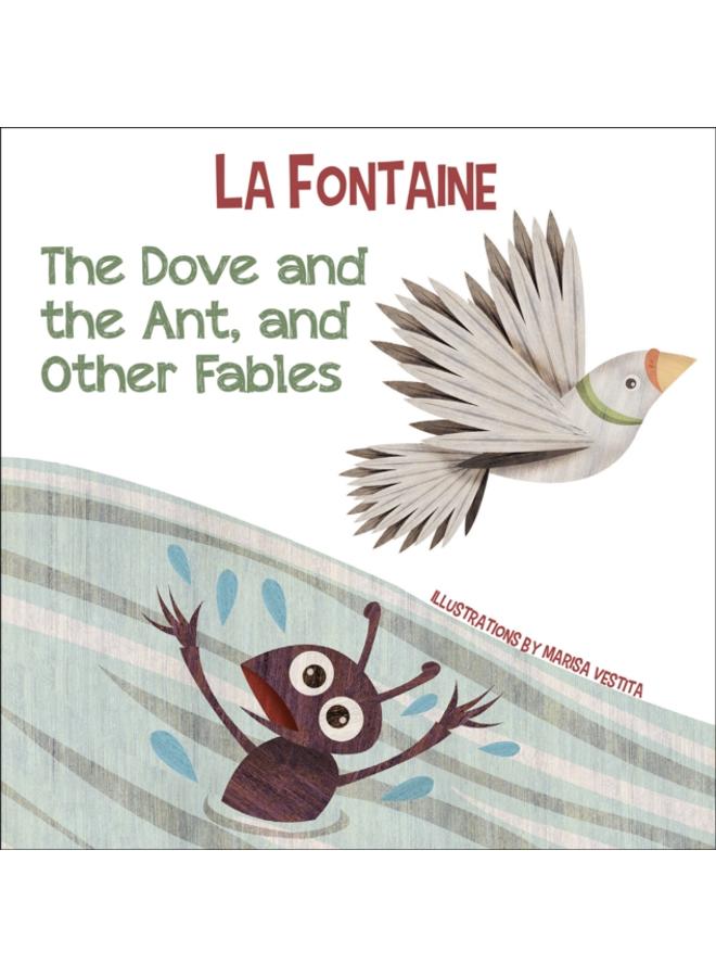 The Dove and the Ant, and Other Fables 