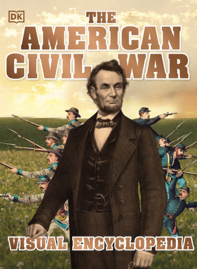 The American Civil War Visual Encyclopedia 
