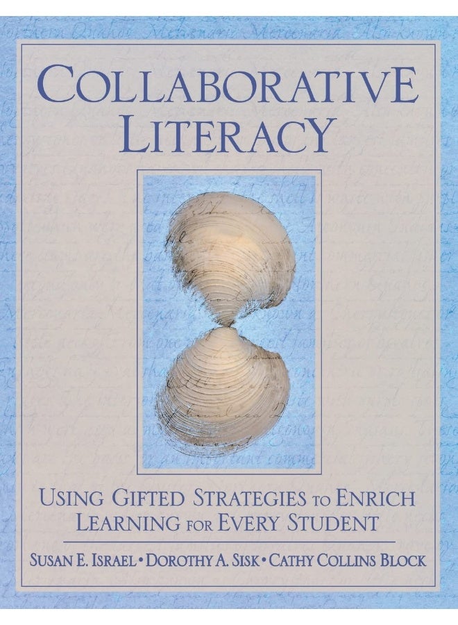 Collaborative Literacy: Using Gifted Strategies to Enrich Learning for Every Student 