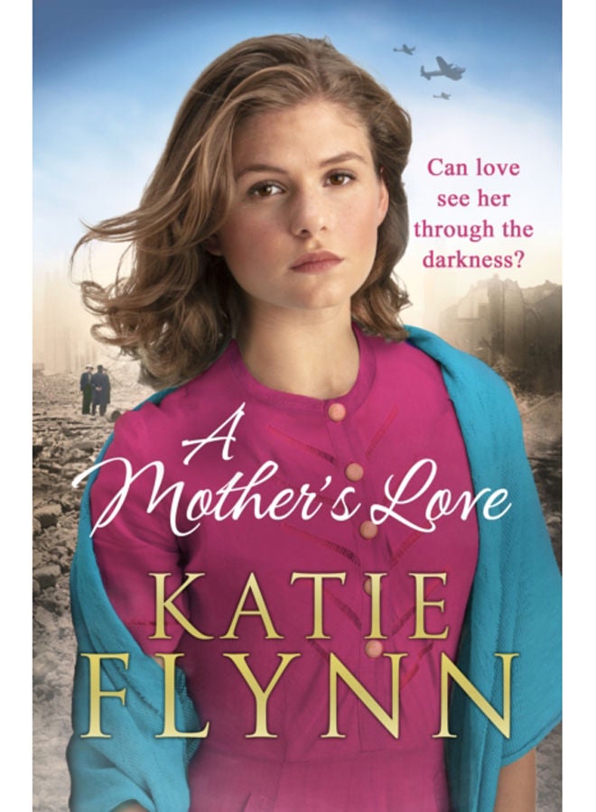 A Mother's Love : An unforgettable historical fiction wartime story from the Sunday Times bestseller