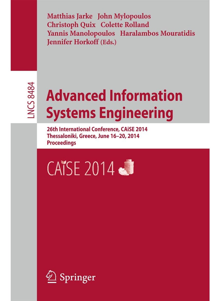 Advanced Information Systems Engineering: 26th International Conference, CAiSE 2014, Thessaloniki, Greece, June 16-20, 2014, Proceedings 