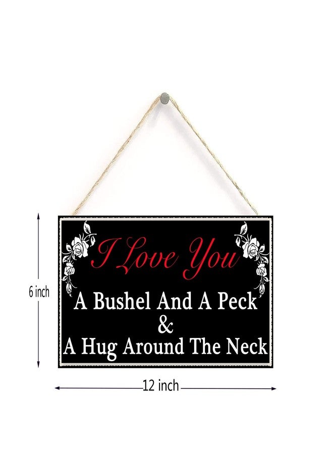 Henntile I Love You A Bushel & A Peck and A Hug Around The Neck Hanging Sign Decorative Wood Sign Home Decor Wood Door Sign Plaque 12" x 6" - Image 2