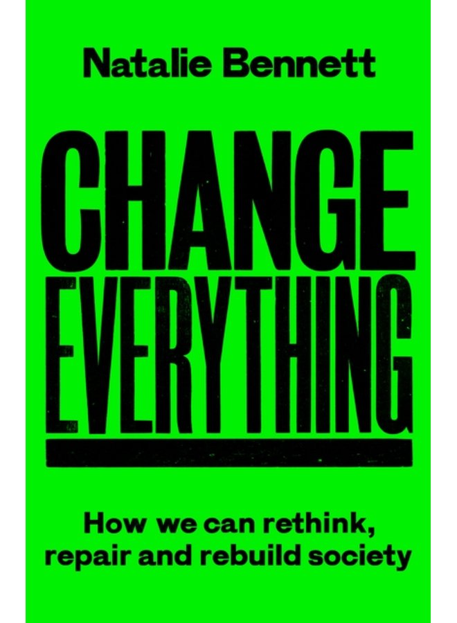 Change Everything How We Can Rethink Repair and Rebuild Society - Paperback