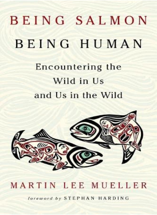 Being Salmon, Being Human 