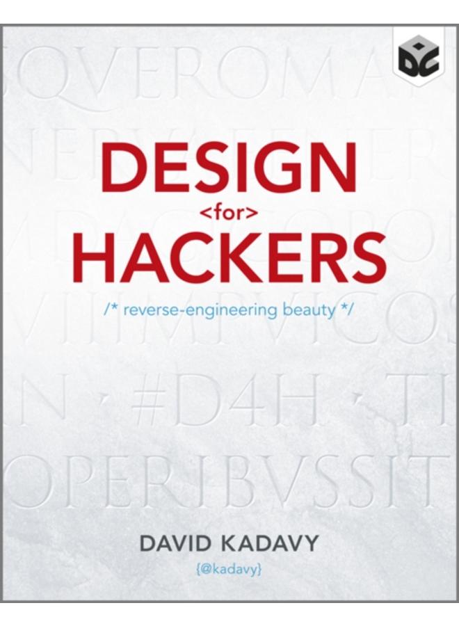 Design for Hackers : Reverse Engineering Beauty 