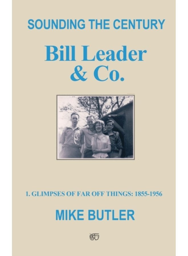 Sounding the Century Bill Leader Co 1 Glimpses of Far Off Things 1855 1956 - Paperback