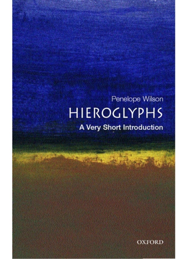 Hieroglyphs: A Very Short Introduction 