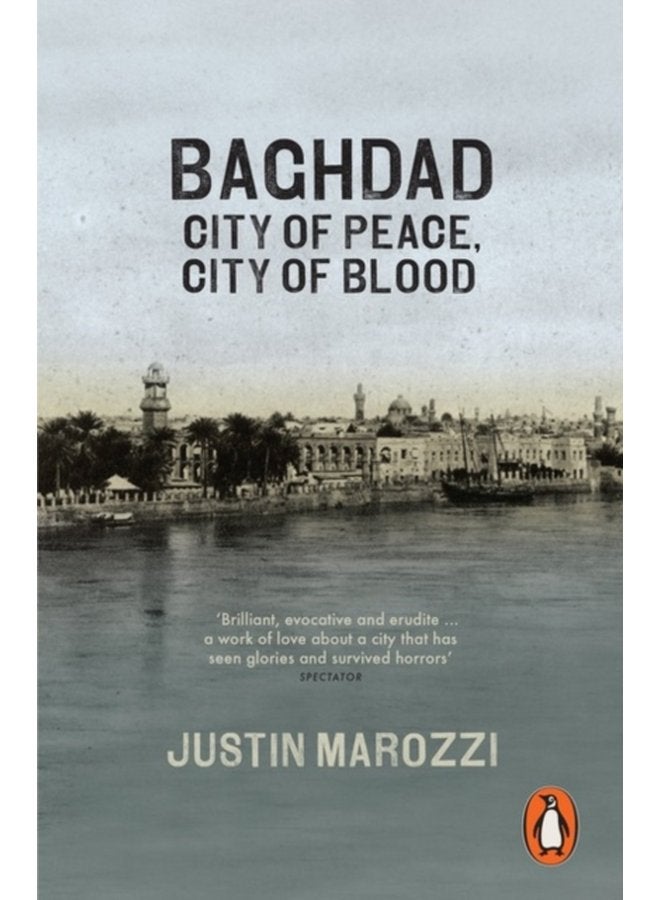 Baghdad City of Peace City of Blood - Paperback