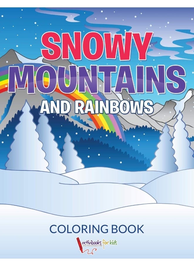 Snowy Mountains and Rainbows Coloring Book  - Image 1