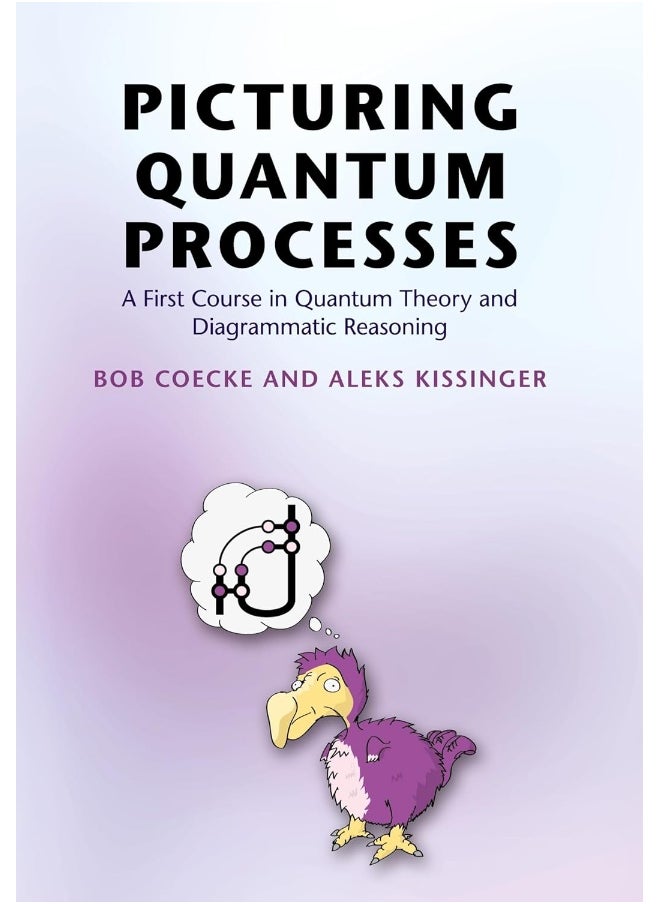 null - Picturing Quantum Processes: A First Course in Quantum Theory and Diagrammatic Reasoning - Image 1