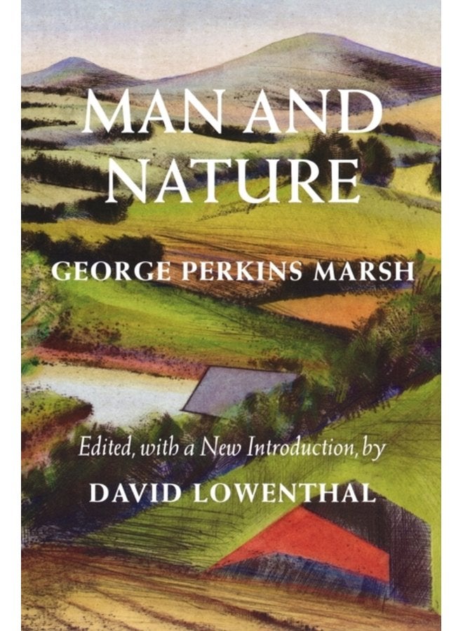 Man and Nature Or Physical Geography as Modified by Human Action - Paperback