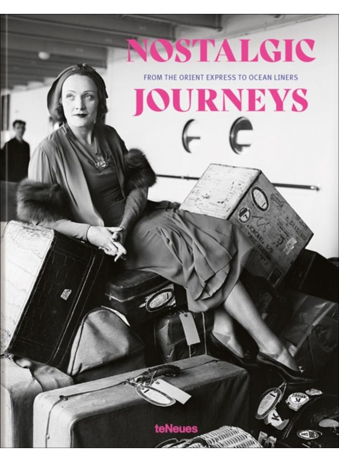 Nostalgic Journeys : From the Orient Express to Ocean Liners 