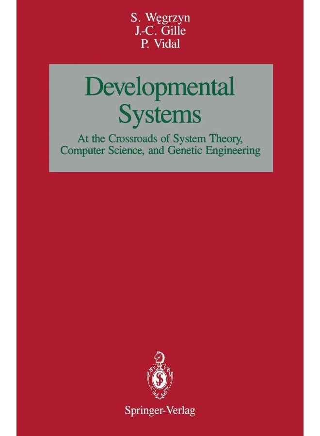 Developmental SystemS : At the Crossroads of System Theory, Computer Science, and Genetic Engineering