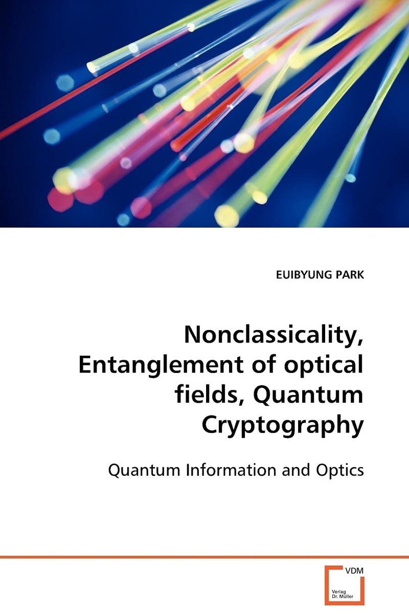 Nonclassicality, Entanglement of optical fields, Quantum Cryptography: Quantum Information and Optics - Image 1