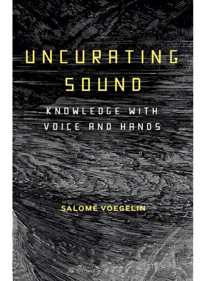 Uncurating Sound Knowledge with Voice and Hands - Paperback