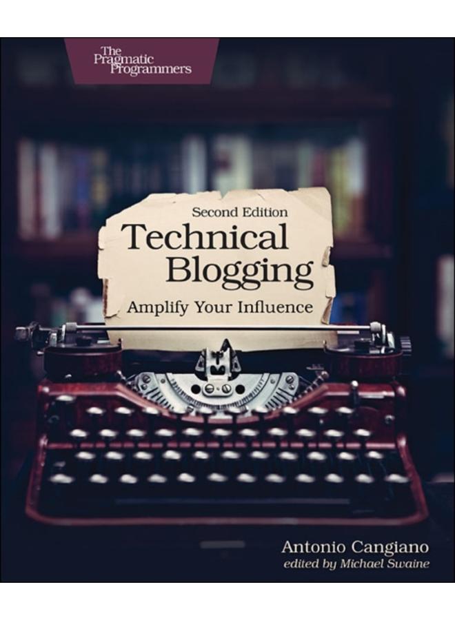 Technical Blogging : Amplify Your Influence 