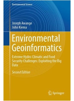 Environmental Geoinformatics: Extreme Hydro-Climatic and Food Security Challenges: Exploiting the Big Data 