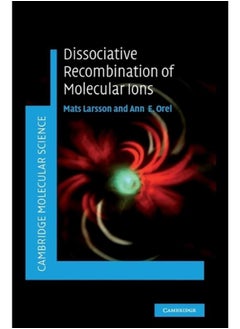 Dissociative Recombination of Molecular Ions (Cambridge Molecular Science)