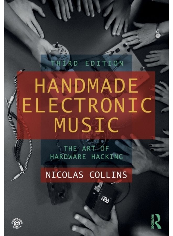 Handmade Electronic Music The Art of Hardware Hacking - Paperback