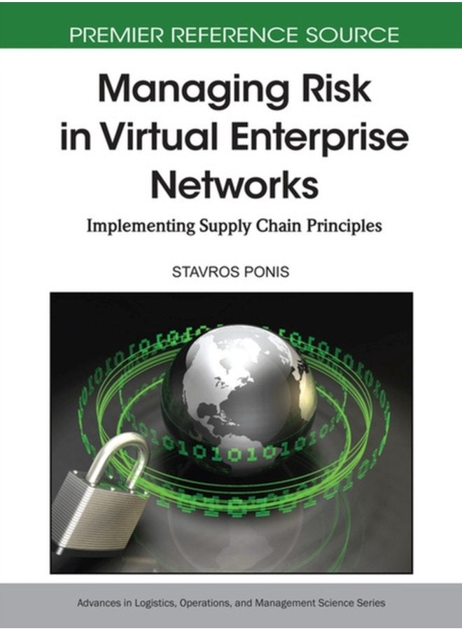 Managing Risk in Virtual Enterprise Networks Implementing Supply Chain Principles - Hardback