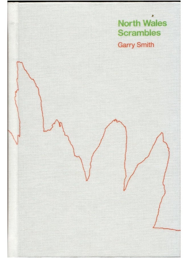 North Wales Scrambles: a guide to 50 of the best mountain scrambles in Snowdonia 
