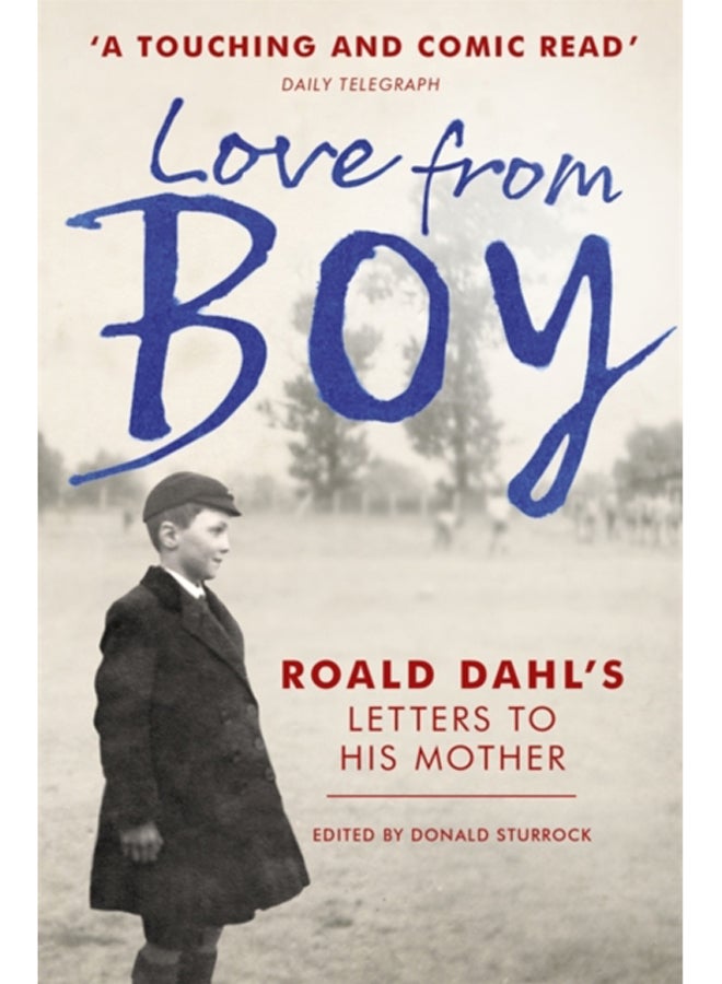 Love from Boy : Roald Dahl's Letters to his Mother 