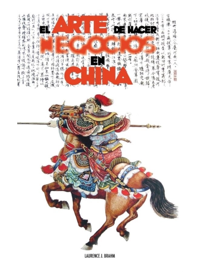 El Arte de Hacer Negocios en China una guia practica de la etiqueta de los negocios y estrategias utilizada por los ejecutivos y funcionarios Chinos - Hardback