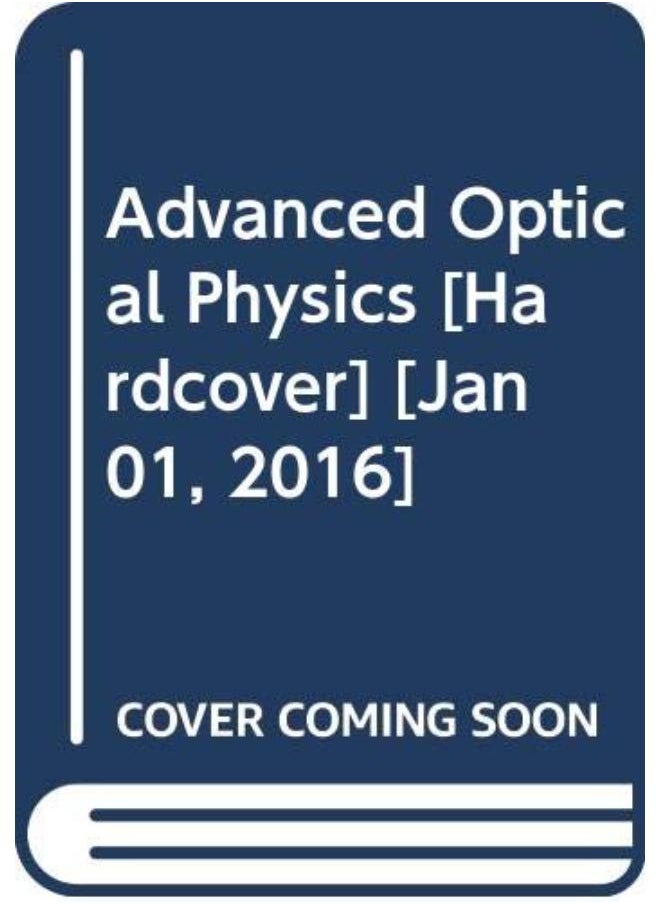 Advanced Optical Physics ( India ) 